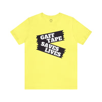 Gaff Tape Saves Lives T-Shirt