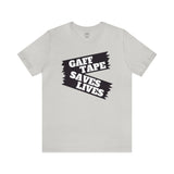 Gaff Tape Saves Lives T-Shirt