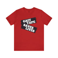 Gaff Tape Saves Lives T-Shirt