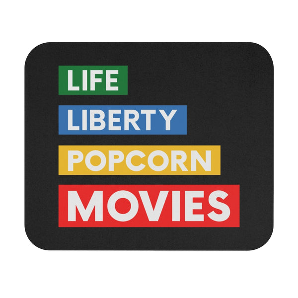 Life, Liberty, Popcorn, & Movies - Mouse Pad