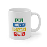 Life, Liberty, Popcorn & Movies - 11oz Mug